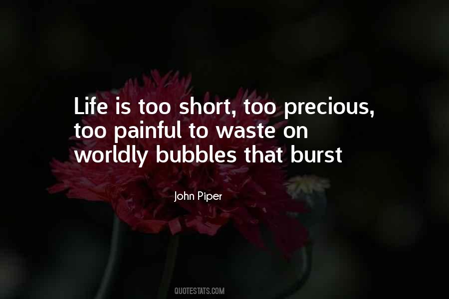 Life Is Too Short To Waste Quotes #1878709
