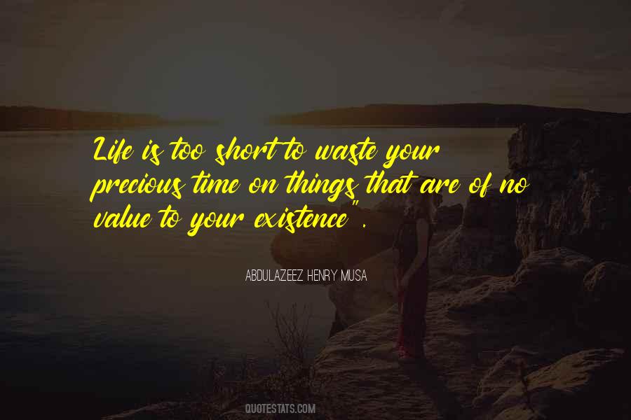 Life Is Too Short To Waste Quotes #441248