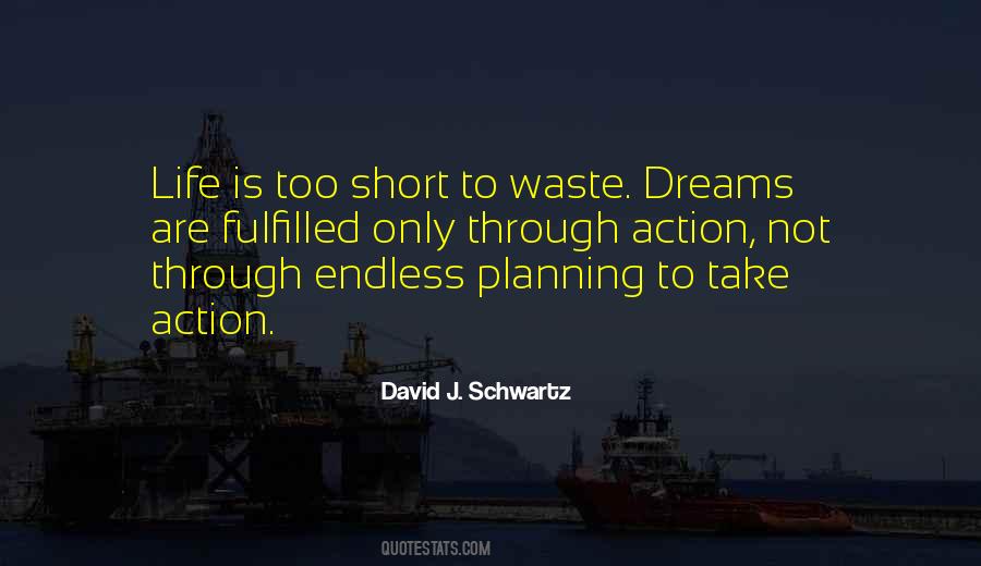 Life Is Too Short To Waste Quotes #66916