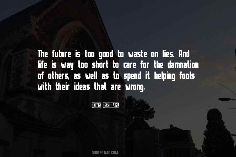Life Is Too Short To Waste Quotes #71055