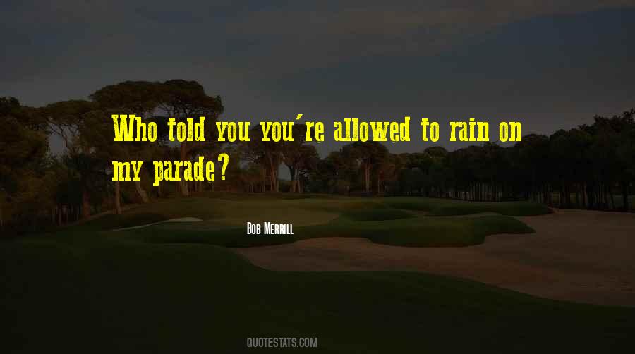 Rain On My Parade Quotes #492864