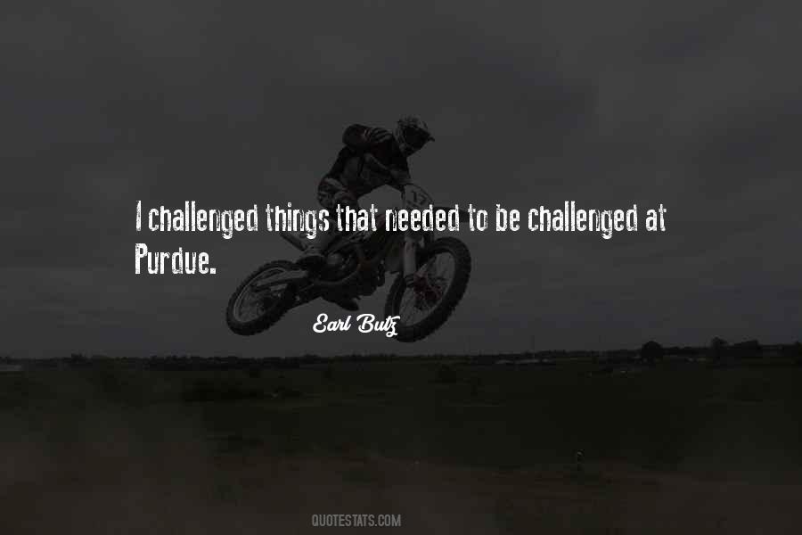 Be Challenged Quotes #509957