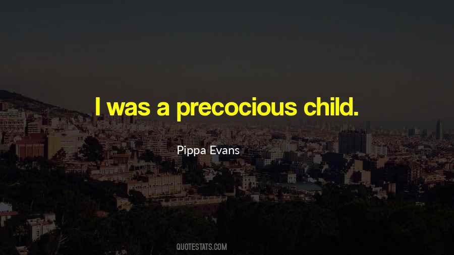 Precocious Child Quotes #492986