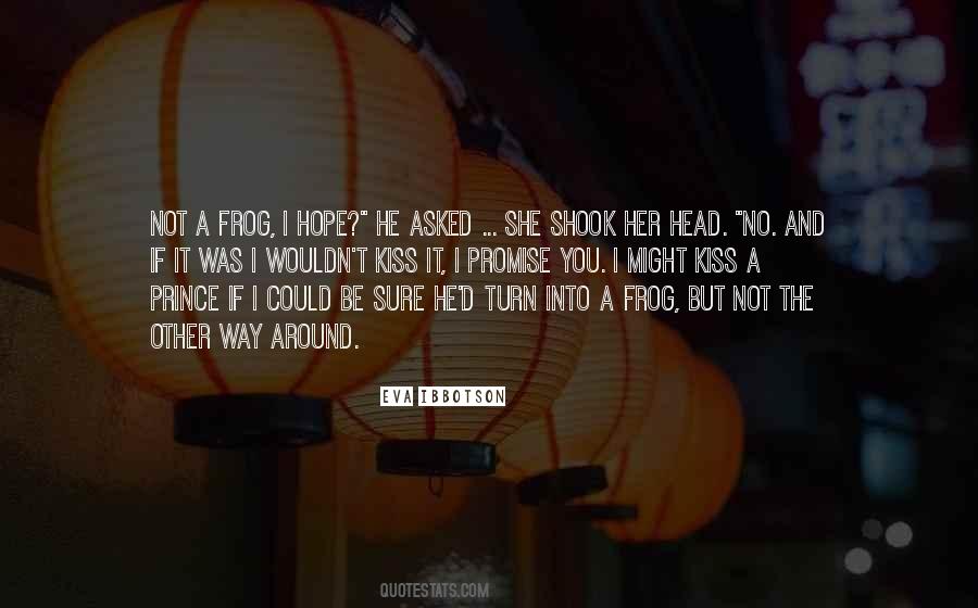 Kiss The Frog Quotes #600977