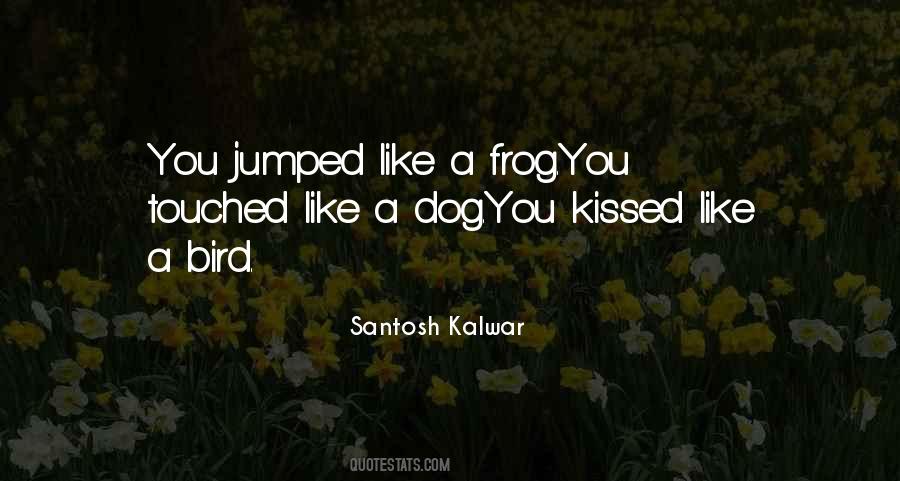 Kiss The Frog Quotes #863865