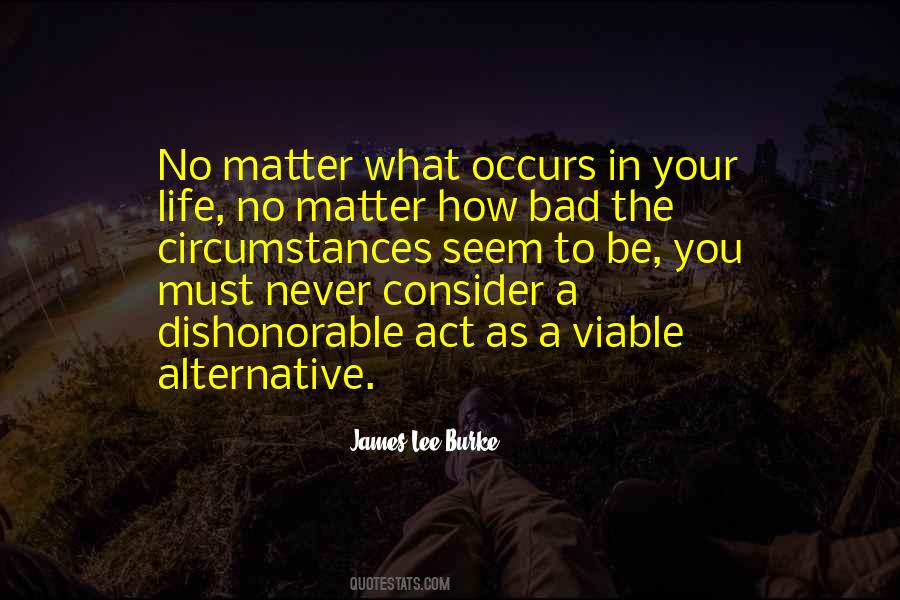 No Matter How Bad Things Seem Quotes #1190845