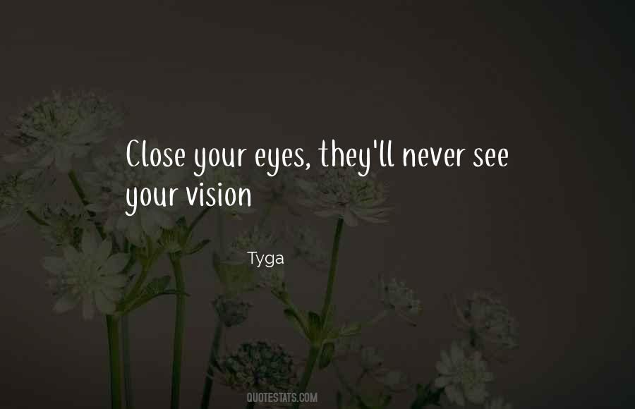 Never Close Our Eyes Quotes #889209