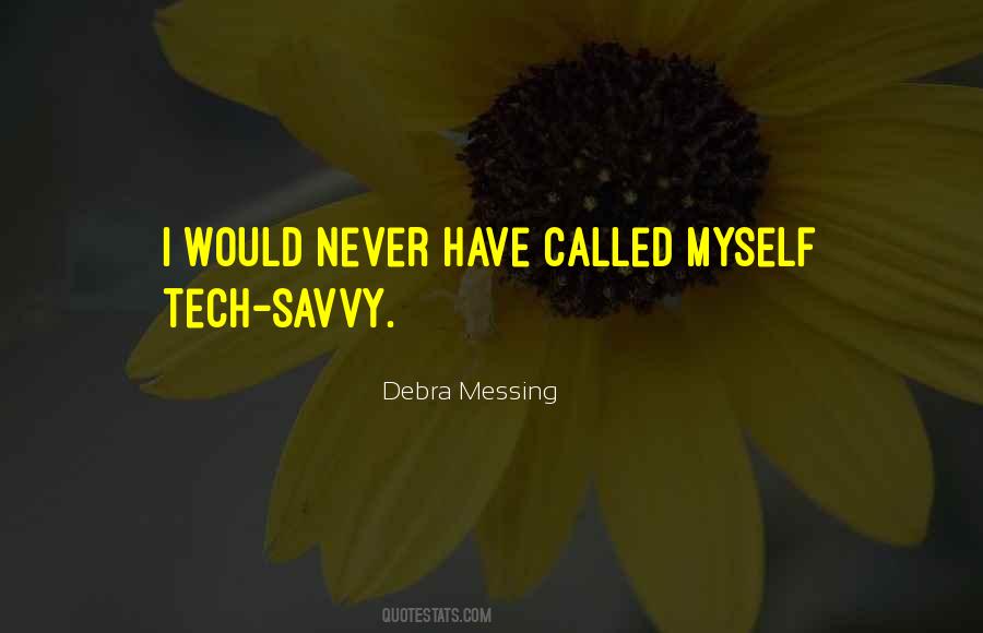 Quotes On Tech Savvy #1835175