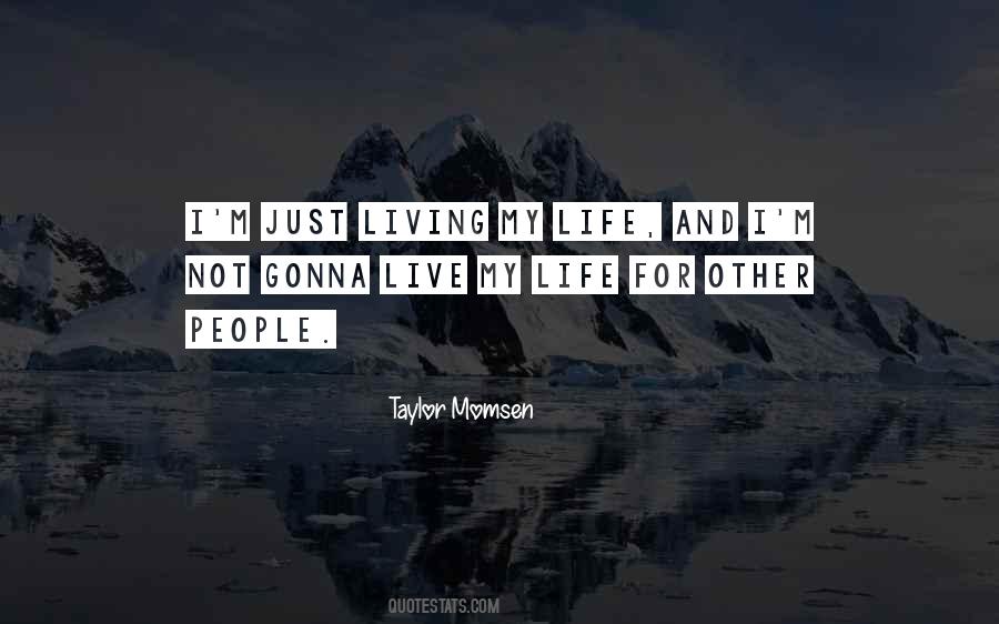Quotes About Not Living Life #111177
