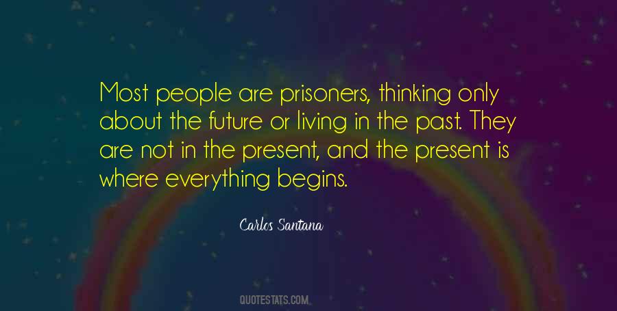 Quotes About Not Living In The Present #111843
