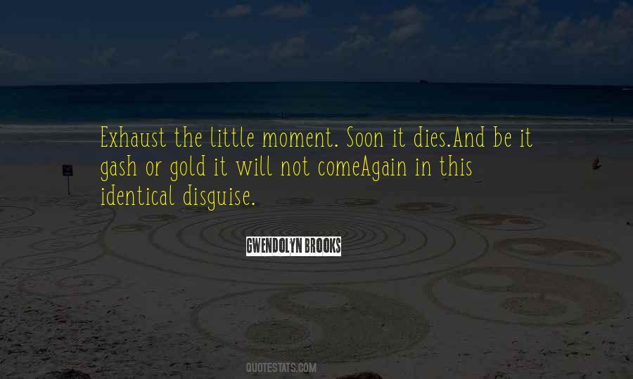 Quotes About Not Living In The Moment #225081