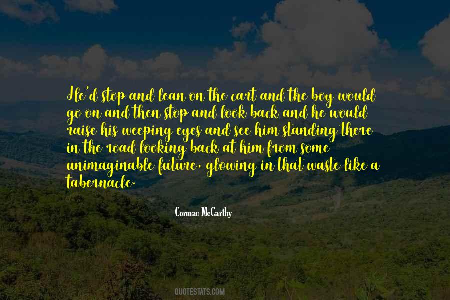 Quotes On The Road Cormac Mccarthy #612203