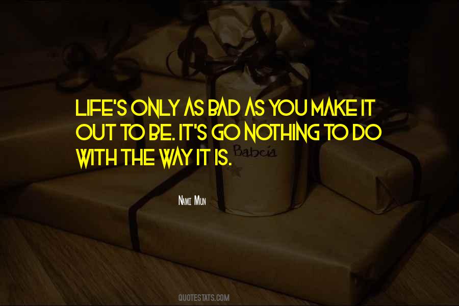 The Way It Is Quotes #1093039