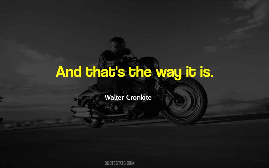 The Way It Is Quotes #1226275