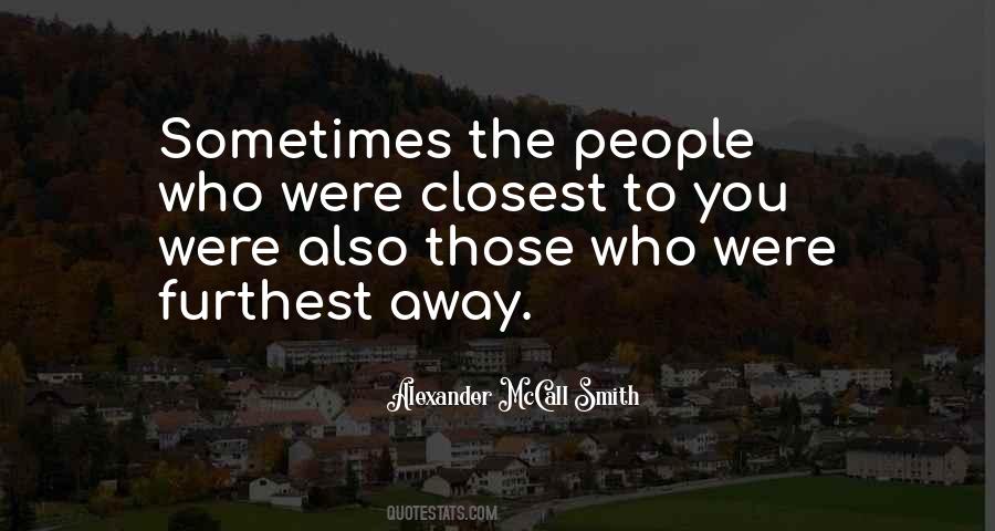 Quotes On Those Closest To You #125764