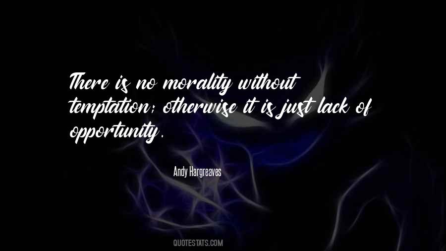 Lack Of Opportunity Quotes #319498