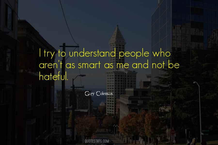 Quotes On Try To Understand Me #1136526