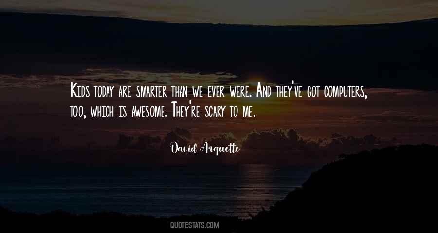 Kids Are Awesome Quotes #1683212