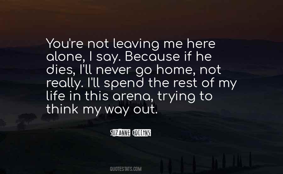 Quotes About Not Leaving #1289862