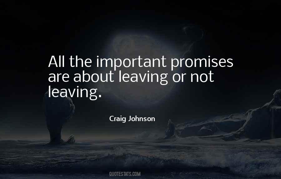 Quotes About Not Leaving #1835332