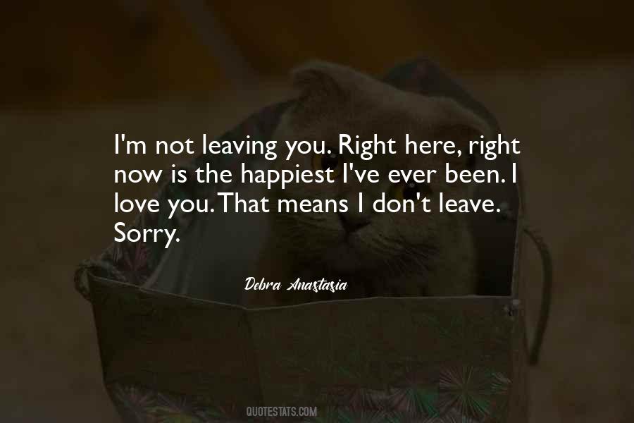 Quotes About Not Leaving #447878