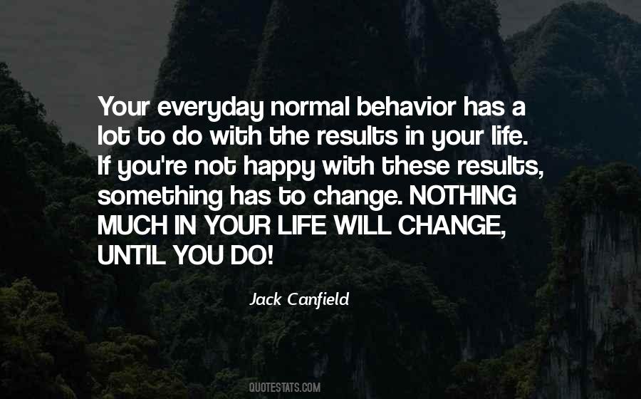 Change In Behavior Quotes #903132