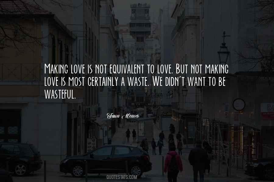 Quotes On Waste Love #351570