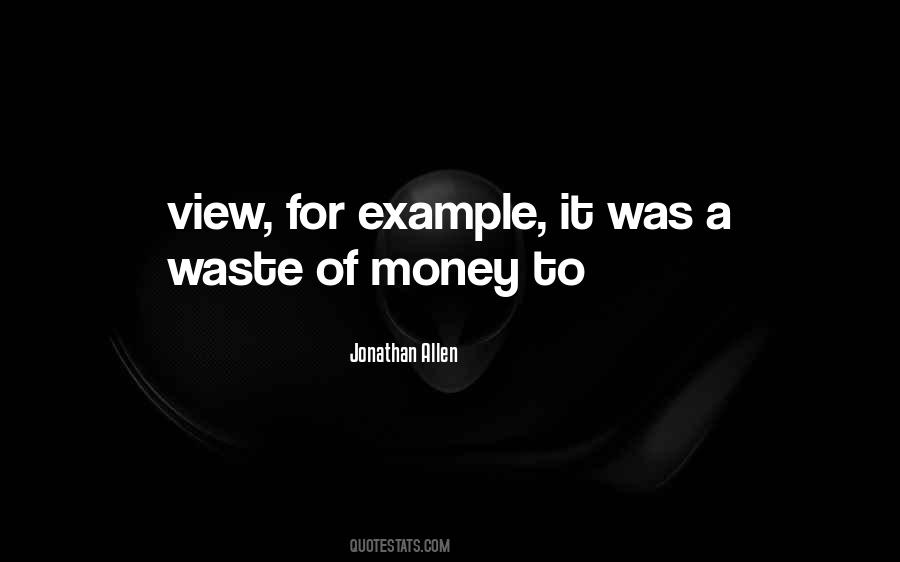 Quotes On Waste Of Money #133789