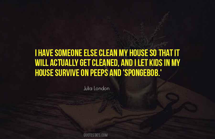 Clean My House Quotes #296490