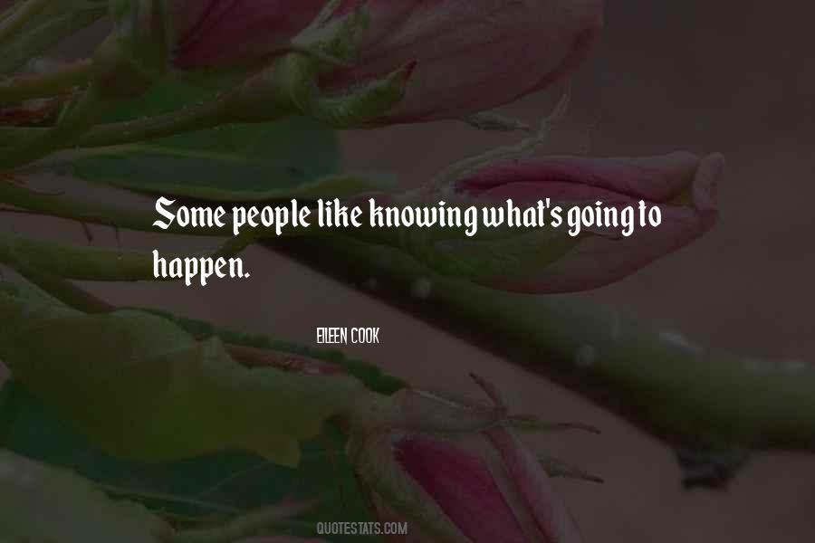 Quotes About Not Knowing What Will Happen #529229