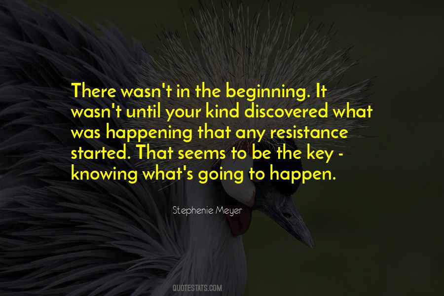 Quotes About Not Knowing What Will Happen #644340