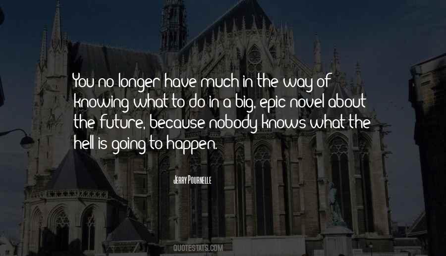 Quotes About Not Knowing What Will Happen #862535