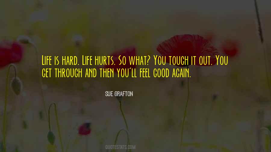 Quotes On What Hurts You #1073683