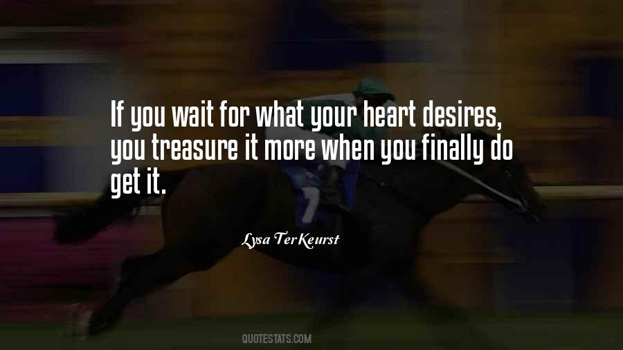 Quotes On What Your Heart Desires #294447