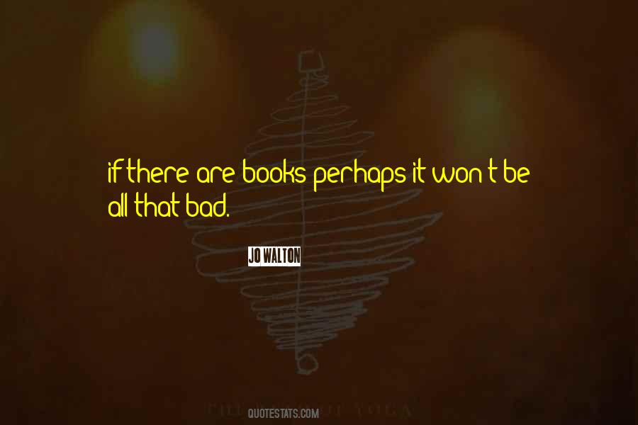 Quotes On Why Books Are Bad #75223