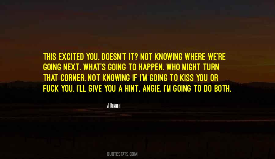 Quotes About Not Knowing What To Do Next #1194316