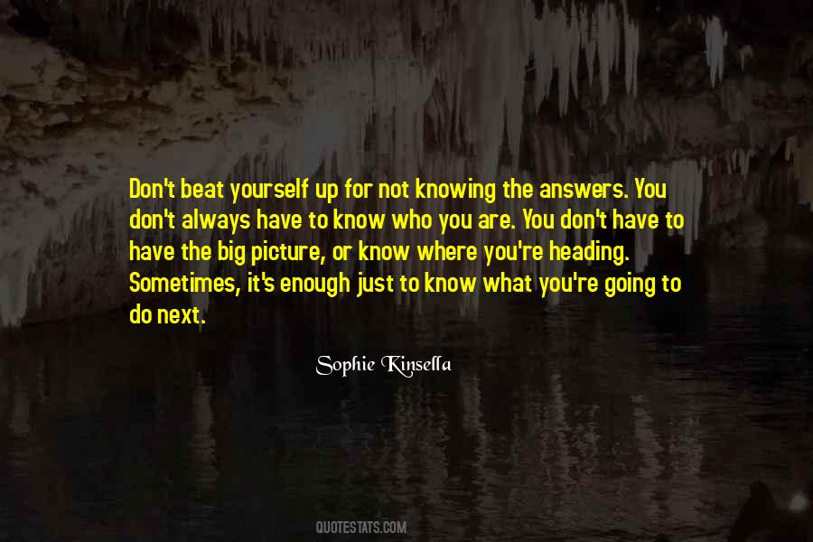 Quotes About Not Knowing What To Do Next #390582