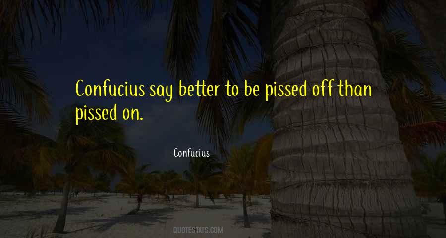 Confucius Say Quotes #1872055