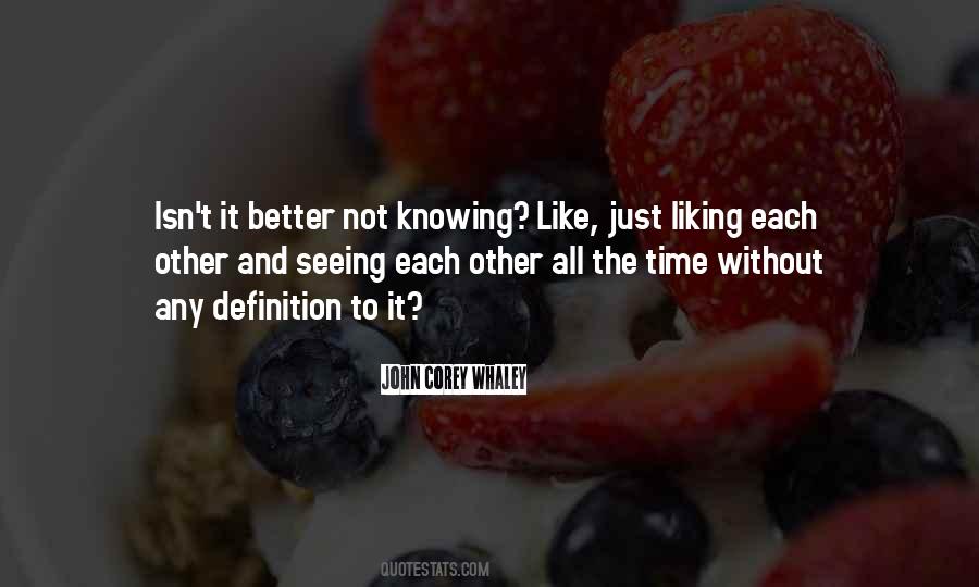 Quotes About Not Knowing Better #1811576