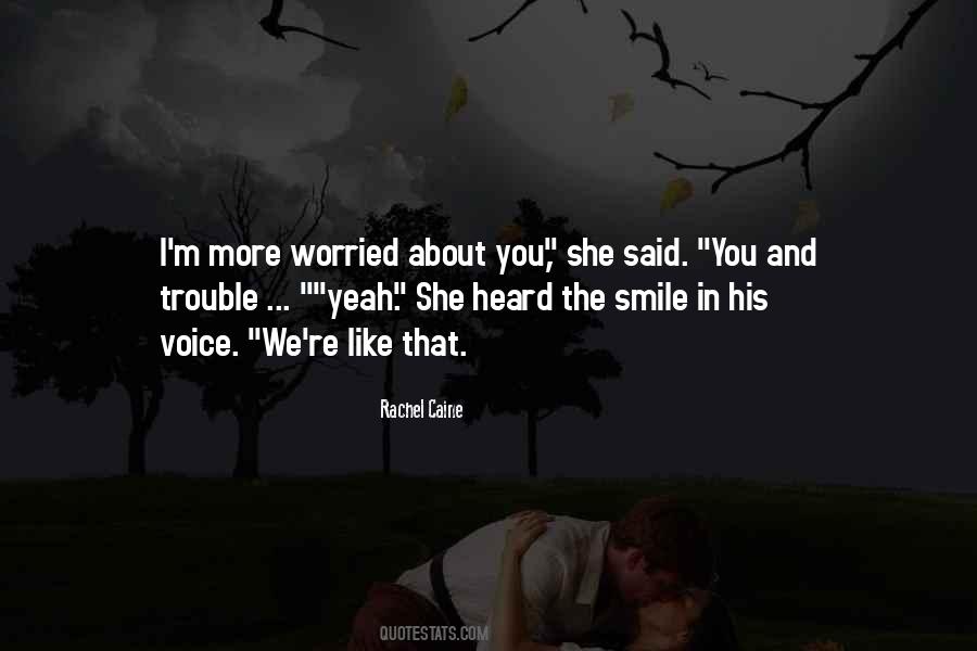 Quotes On Worried About You #456126