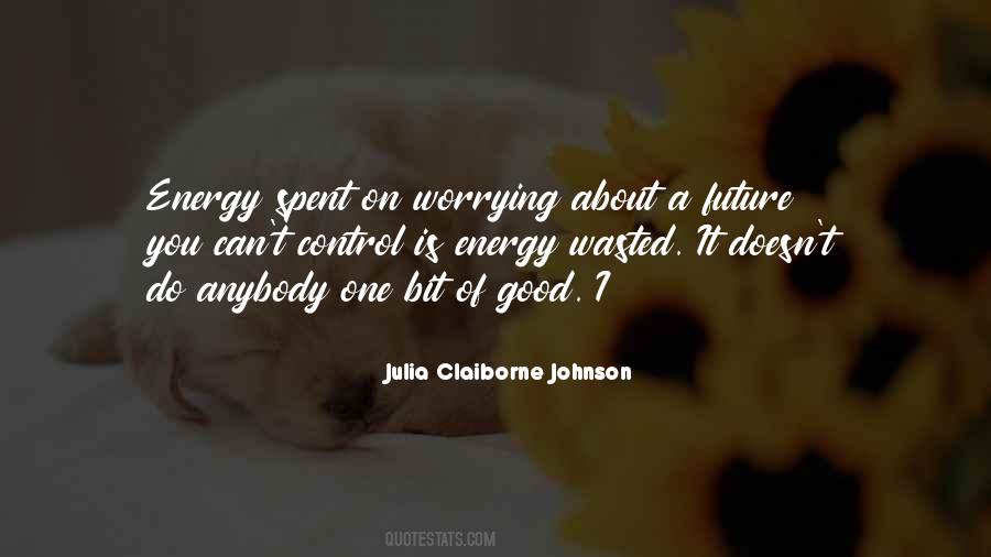 Quotes On Worrying About Future #1236542