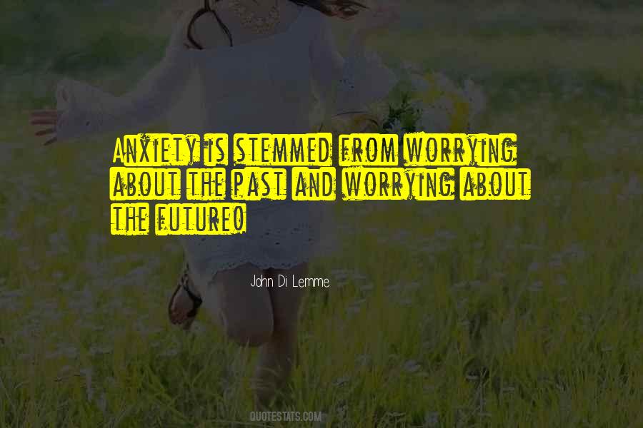 Quotes On Worrying About Future #1418939