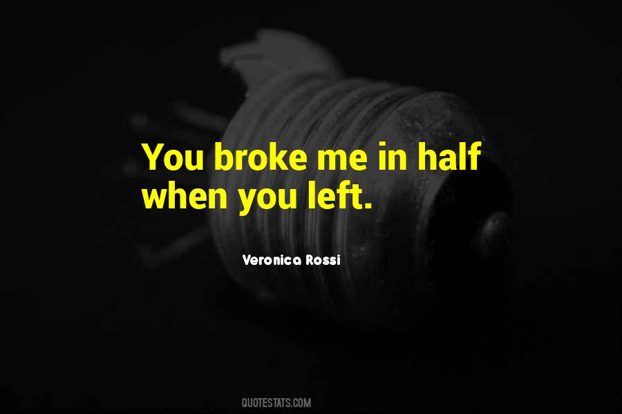 Quotes On You Broke Me #213612