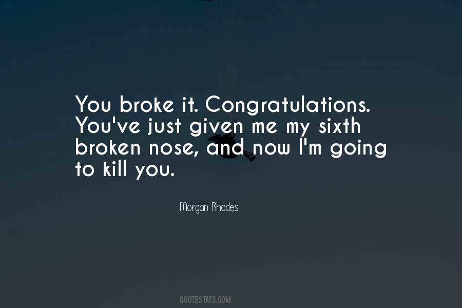 Quotes On You Broke Me #373073