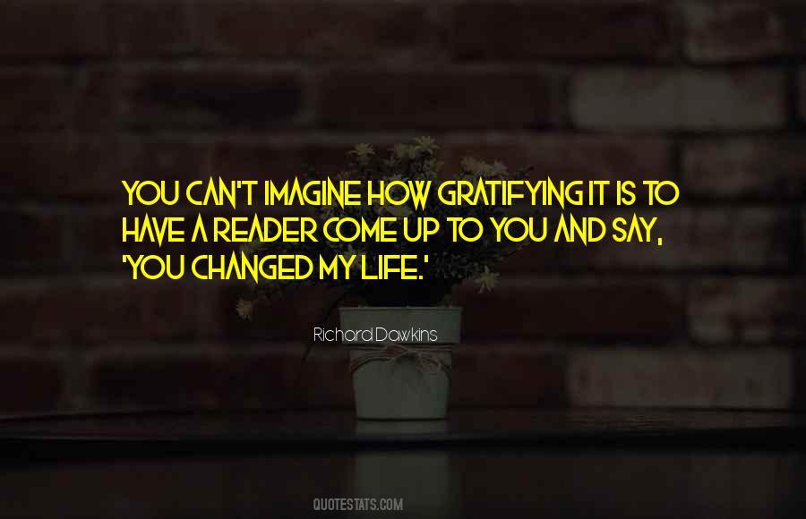 Quotes On You Have Changed My Life #1130678