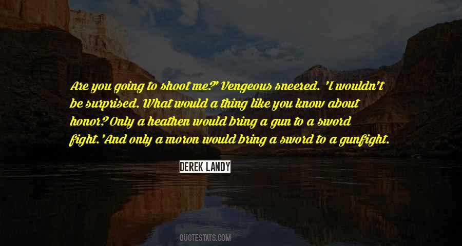 .45 Gun Quotes #6583