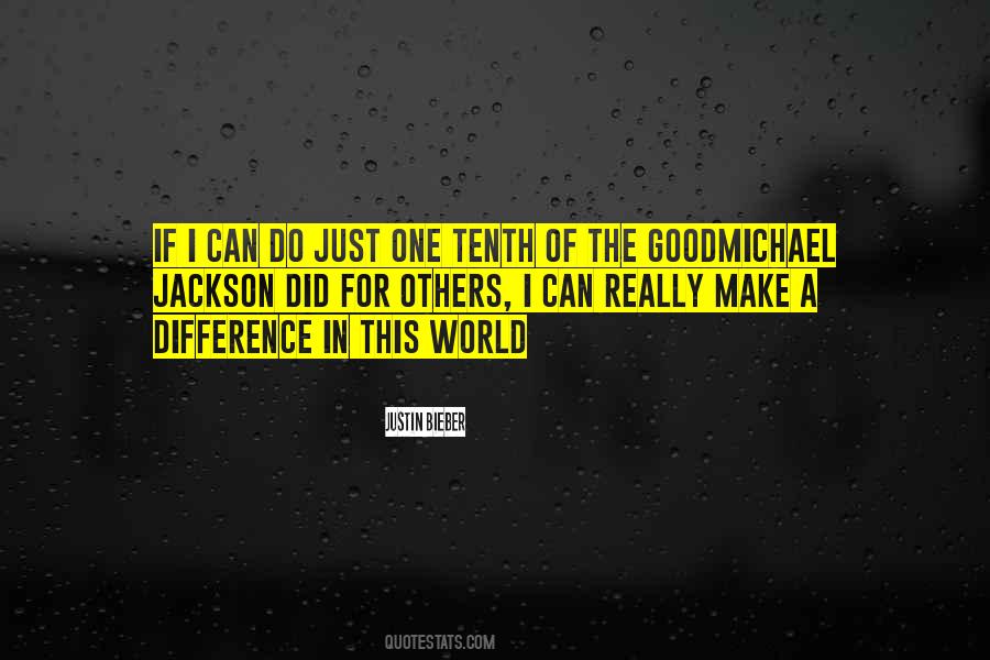 Quotes About Those Who Make A Difference #28966