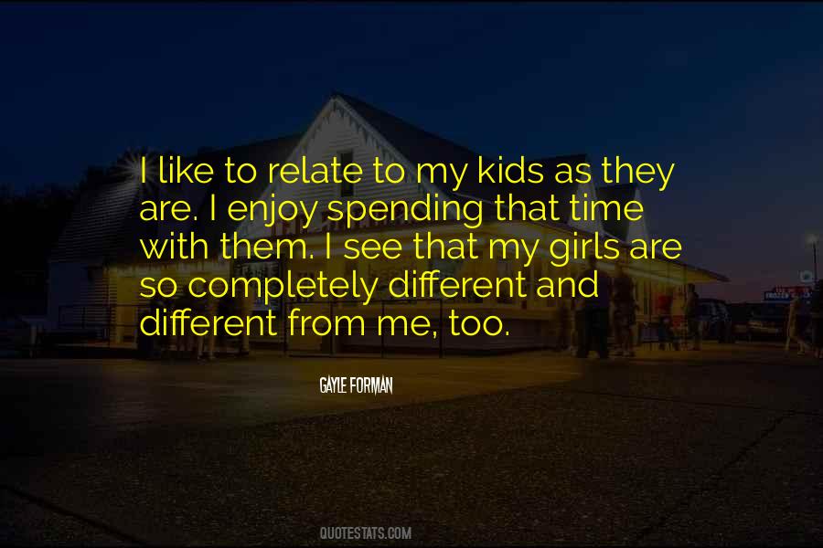 Spending Time With Kids Quotes #413337