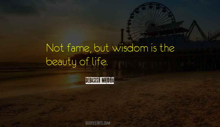 Wisdom Is The Beauty Of Life Quotes #78390