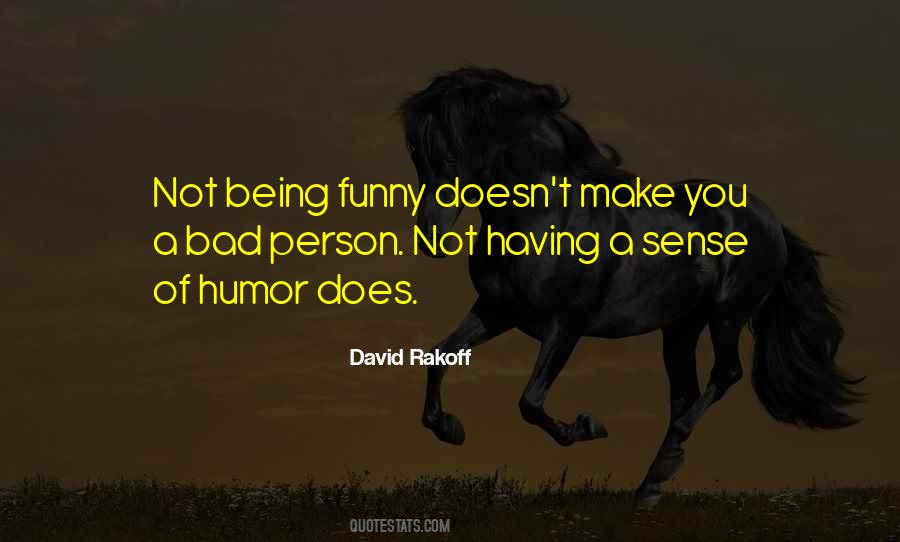 Quotes About Not Having A Sense Of Humor #836077
